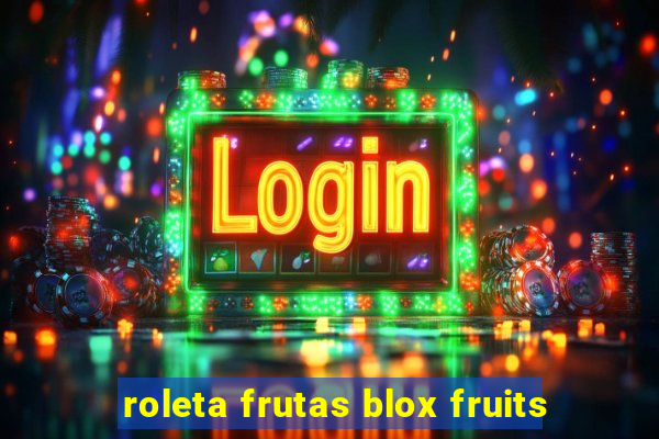 roleta frutas blox fruits